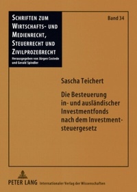 Abbildung von: Die Besteuerung in- und ausländischer Investmentfonds nach dem Investmentsteuergesetz - Peter Lang Verlag