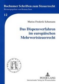 Abbildung von: Das Dispensverfahren im europäischen Mehrwertsteuerrecht - Peter Lang Verlag