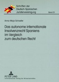Cover: Das autonome internationale Insolvenzrecht Spaniens im Vergleich zum deutschen Recht - Peter Lang Verlag
