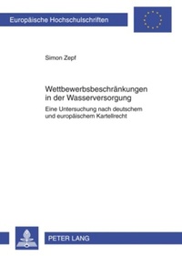 Abbildung von: Wettbewerbsbeschränkungen in der Wasserversorgung - Peter Lang Verlag