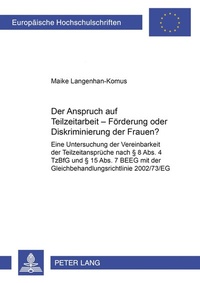 Abbildung von: Der Anspruch auf Teilzeitarbeit - Förderung oder Diskriminierung der Frauen? - Peter Lang Verlag