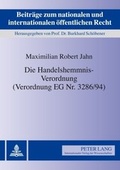 Cover: Die Handelshemmnis-Verordnung (Verordnung EG Nr. 3286/94) - Peter Lang Verlag