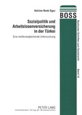 Cover: Sozialpolitik und Arbeitslosenversicherung in der Tuerkei - Peter Lang Verlag