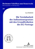 Cover: Die Vereinbarkeit des Au&szlig;ensteuergesetzes mit den Grundfreiheiten des EG-Vertrags - Peter Lang Verlag