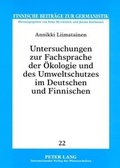 Cover: Untersuchungen zur Fachsprache der Oekologie und des Umweltschutzes im Deutschen und Finnischen - Peter Lang Verlag