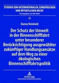 Abbildung von: Der Schutz der Umwelt in der Binnenschifffahrt unter besonderer Berücksichtigung ausgewählter zukünftiger Handlungsansätze auf dem Weg zu einer ökologischen Binnenschifffahrtspolitik - Peter Lang Verlag