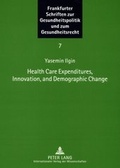 Cover: Health Care Expenditures, Innovation, and Demographic Change - Peter Lang Verlag