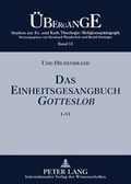Cover: Das Einheitsgesangbuch GOTTESLOB - Peter Lang Verlag
