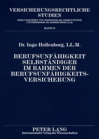 Abbildung von: Berufsunfähigkeit Selbständiger im Rahmen der Berufsunfähigkeitsversicherung - Peter Lang Verlag