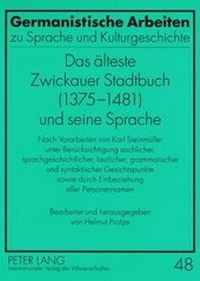 Abbildung von: Das aelteste Zwickauer Stadtbuch (1375-1481) und seine Sprache - Peter Lang Verlag