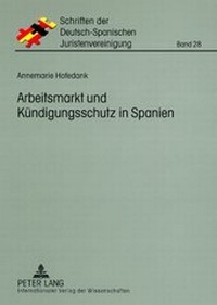 Abbildung von: Arbeitsmarkt und Kündigungsschutz in Spanien - Peter Lang Verlag