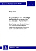 Cover: Gegenw&auml;rtige und zuk&uuml;nftige Herausforderungen an die medizinische Rehabilitation - Peter Lang Verlag