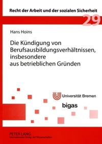 Abbildung von: Die Kündigung von Berufsausbildungsverhältnissen, insbesondere aus betrieblichen Gründen - Peter Lang Verlag