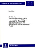 Cover: Deliktische Schadensersatzansprueche von mittelbar geschaedigten Personen im Falle einer toedlichen Verletzung im deutschen und amerikanischen Recht - Peter Lang Verlag