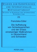 Cover: Die Aufhebung von Schiedsspruechen und der Erlass einstweiliger Ma&szlig;nahmen in Deutschland und Schweden - Peter Lang Verlag