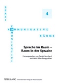 Cover: Sprache im Raum - Raum in der Sprache - Peter Lang Verlag