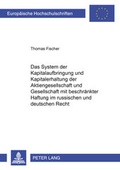 Abbildung von: Das System der Kapitalaufbringung und Kapitalerhaltung der Aktiengesellschaft und Gesellschaft mit beschraenkter Haftung im russischen und deutschen Recht - Peter Lang Verlag