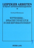 Bild: Wittenberg - Sprache und Kultur in der Reformationszeit - Peter Lang Verlag