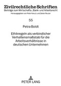 Cover: Ethikregeln als verbindlicher Verhaltensma&szlig;stab fuer die Arbeitsverhaeltnisse in deutschen Unternehmen - Peter Lang Verlag