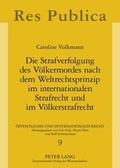 Cover: Die Strafverfolgung des Voelkermordes nach dem Weltrechtsprinzip im internationalen Strafrecht und im Voelkerstrafrecht - Peter Lang Verlag