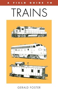 Enlarge image Cover: Field Guide To Trains Of North America, A - Houghton Mifflin (Trade)
