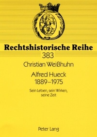 Abbildung von: Alfred Hueck 1889-1975 - Peter Lang Verlag