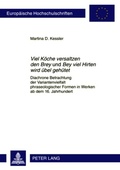 Cover: &laquo;Viel Koeche versaltzen den Brey&raquo; und &laquo;Bey viel Hirten wird uebel gehuetet&raquo; - Peter Lang Verlag