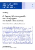 Cover: Orthographieleistungsprofile von Lerngruppen der fr&uuml;hen Sekundarstufe I - Peter Lang Verlag