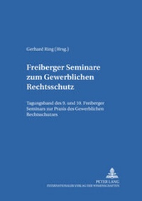 Abbildung von: Freiberger Seminare zum Gewerblichen Rechtsschutz - Peter Lang Verlag