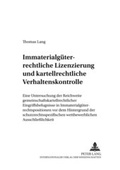 Cover: Immaterialgueterrechtliche Lizenzierung und kartellrechtliche Verhaltenskontrolle - Peter Lang Verlag