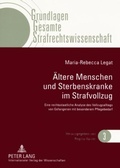 Bild: Aeltere Menschen und Sterbenskranke im Strafvollzug - Peter Lang Verlag