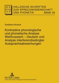 Cover: Kontrastive phonologische und phonetische Analyse Wei&szlig;russisch-Deutsch und Analyse interferenzbedingter Ausspracheabweichungen - Peter Lang Verlag