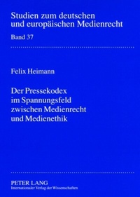 Abbildung von: Der Pressekodex im Spannungsfeld zwischen Medienrecht und Medienethik - Peter Lang Verlag
