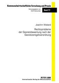 Abbildung von: Rechtsprobleme der Gasnetzbewertung nach der Gasnetzentgeltverordnung - Peter Lang Verlag
