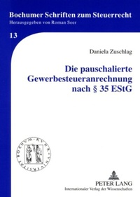 Abbildung von: Die pauschalierte Gewerbesteueranrechnung nach § 35 EStG - Peter Lang Verlag