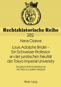 Cover: Louis Adolphe Bridel - Ein Schweizer Professor an der juristischen Fakultaet der Tokyo Imperial University - Peter Lang Verlag