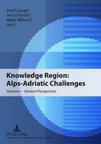 Enlarge image Cover: Knowledge Region: Alps-Adriatic Challenges - Peter Lang Verlag