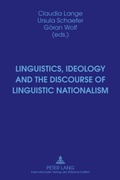 Cover: Linguistics, Ideology and the Discourse of Linguistic Nationalism - Peter Lang Verlag