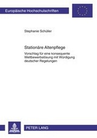 Abbildung von: Stationäre Altenpflege - Peter Lang Verlag