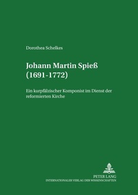 Abbildung von: Johann Martin Spieß (1691-1772) - Peter Lang Verlag