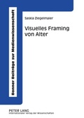 Cover: Visuelles Framing von Alter - Peter Lang Verlag