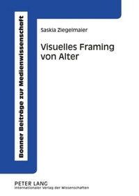 Abbildung von: Visuelles Framing von Alter - Peter Lang Verlag