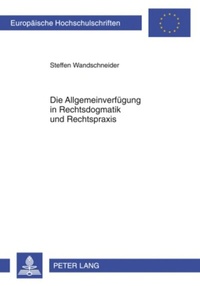 Abbildung von: Die Allgemeinverfügung in Rechtsdogmatik und Rechtspraxis - Peter Lang Verlag