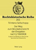 Cover: Der Weg zum Revokationsrecht der Ehegatten nach &sect; 1368 BGB - Peter Lang Verlag
