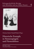 Cover: Historische Exempla in F&uuml;rstenspiegeln und F&uuml;rstenlehren - Peter Lang Verlag