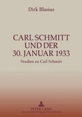 Cover: Carl Schmitt und der 30. Januar 1933 - Peter Lang Verlag