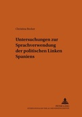 Cover: Untersuchungen zur Sprachverwendung der politischen Linken Spaniens - Peter Lang Verlag