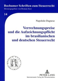 Abbildung von: Verrechnungspreise und die Aufzeichnungspflicht im brasilianischen und deutschen Steuerrecht - Peter Lang Verlag
