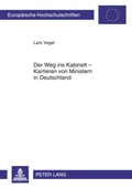 Cover: Der Weg ins Kabinett - Karrieren von Ministern in Deutschland - Peter Lang Verlag
