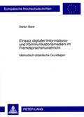 Cover: Einsatz digitaler Informations- und Kommunikationsmedien im Fremdsprachenunterricht - Peter Lang Verlag